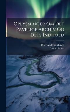 Oplysninger Om Det Pavelige Archiv Og Dets Indhold