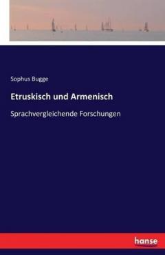 Coperta cărții Etruskisch und Armenisch: Sprachvergleichende Forschungen