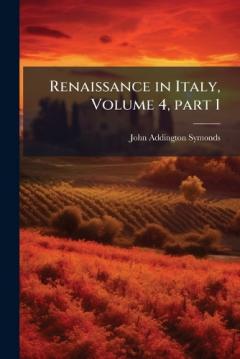 Coperta cărții Renaissance in Italy, Volume 4, part 1