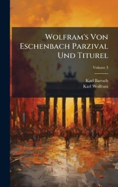 Coperta cărții Wolfram's Von Eschenbach Parzival Und Titurel