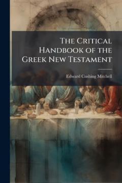 The Critical Handbook of the Greek New Testament