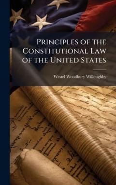 Coperta cărții Principles of the Constitutional Law of the United States