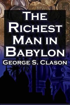 Coperta cărții The Richest Man in Babylon (Megalodon Financial Success Series, Book 1): George S. Clason's Bestselling Guide to Financial Success: Saving Money and Putting It to Work for You