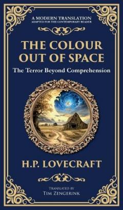 The Colour Out of Space: Lovecraft's Legendary Cosmic Horror Tale - Alien Forces Unleashed (Deluxe Hardbound Edition)
