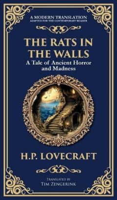 The Rats in the Walls: Lovecraft's Terrifying Gothic Horror Tale - Madness and Ancestral Secrets (Deluxe Hardbound Edition)