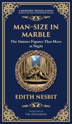 Man-Size in Marble: A Terrifying Tale of Living Statues and Supernatural Terror (Deluxe Hardbound Edition)