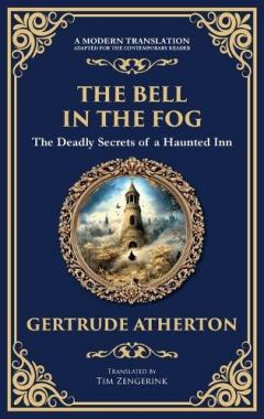 The Bell in the Fog: A Collection of Supernatural Tales of Love, Death, and the Afterlife (Deluxe Hardbound Edition)