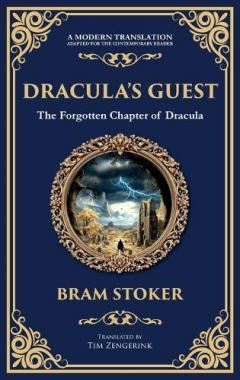 Dracula's Guest: A Spine-Chilling Prelude to Dracula - A Forgotten Tale of Terror (Deluxe Hardbound Edition)
