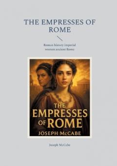 Coperta cărții The Empresses of Rome: Roman history imperial women ancient Rome