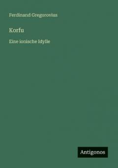 Coperta cărții Korfu: Eine ionische Idylle