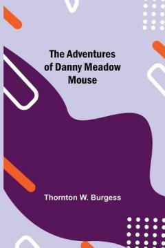 Coperta cărții The Adventures of Danny Meadow Mouse
