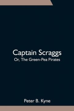 Coperta cărții Captain Scraggs; Or, The Green-Pea Pirates