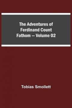 The Adventures of Ferdinand Count Fathom - Volume 02