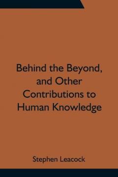 Coperta cărții Behind the Beyond, and Other Contributions to Human Knowledge
