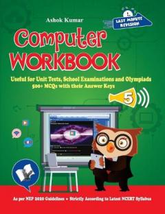 Computer Workbook Class 5: Useful for Unit Tests, School Examinations & Olympiads