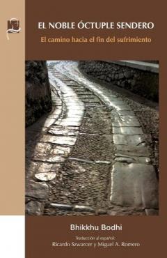 El Noble Óctuple Sendero: El camino hacia el fin del sufrimiento