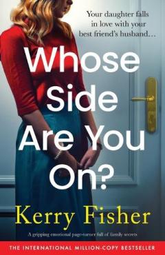 Whose Side Are You On?: A gripping emotional page-turner full of family secrets
