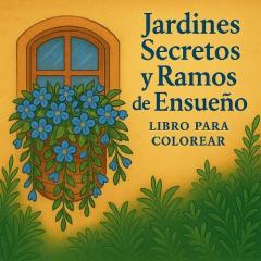 Coperta cărții Jardines Secretos y Ramos de Ensueño lLibro para colorear