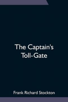 Coperta cărții The Captain's Toll-Gate