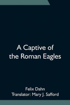 Coperta cărții A Captive of the Roman Eagles