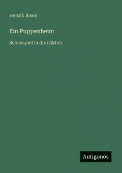 Ein Puppenheim: Schauspiel in drei Akten