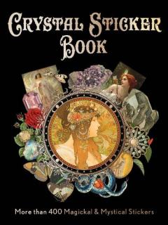 Crystal Sticker Book: More than 400 Magickal & Mystical Stickers