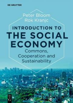 Introduction to the Social Economy: Commons, Cooperation and Sustainability