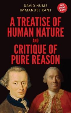 A Treatise of Human Nature and Critique Of Pure Reason