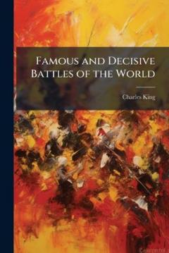 Famous and Decisive Battles of the World