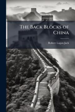 The Back Blocks of China
