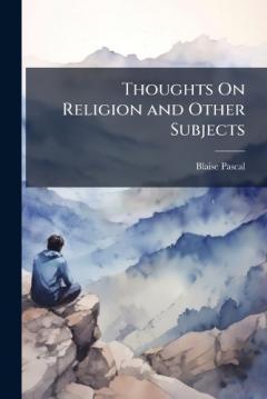 Coperta cărții Thoughts On Religion and Other Subjects