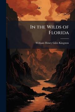 Coperta cărții In the Wilds of Florida