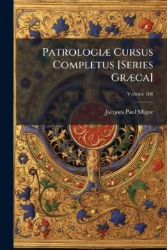 PatrologiÃ] Cursus Completus [Series GrÃ]ca]