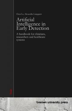 Artificial Intelligence in Early Detection: A handbook for clinicians, researchers and healthcare systems