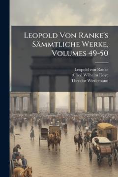 Coperta cărții Leopold Von Ranke's Sämmtliche Werke, Volumes 49-50