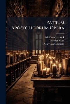 Coperta cărții Patrum Apostolicorum Opera