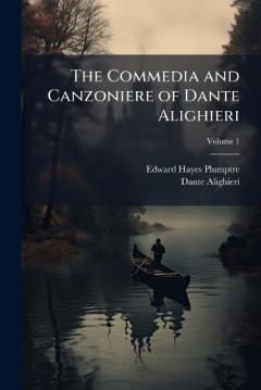 The Commedia and Canzoniere of Dante Alighieri