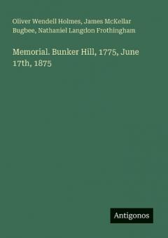 Coperta cărții Memorial. Bunker Hill, 1775, June 17th, 1875