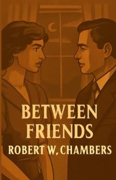 Coperta cărții Between Friends(Illustrated)