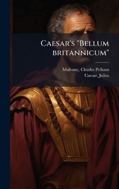 Coperta cărții Caesar's "Bellum britannicum"