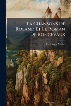 Coperta cărții La Chansons De Roland Et Le Roman De Roncevaux
