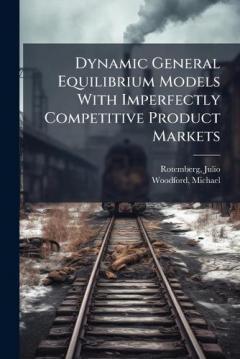 Coperta cărții Dynamic General Equilibrium Models With Imperfectly Competitive Product Markets