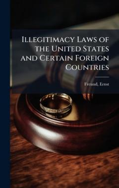 Illegitimacy Laws of the United States and Certain Foreign Countries