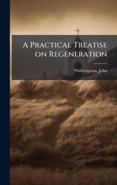 Coperta cărții A Practical Treatise on Regeneration