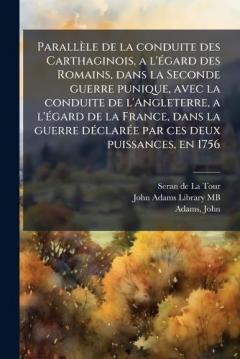 Coperta cărții Parallèle de la conduite des Carthaginois, a l'Ã(c)gard des Romains, dans la Seconde guerre punique, avec la conduite de l'Angleterre, a l'Ã(c)gard de la France, dans la guerre dÃ(c)clarÃ(c)e par ces deux puissances, en 1756