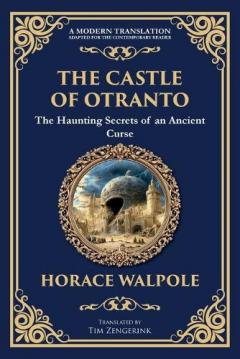 Coperta cărții The Castle of Otranto: The First Gothic Novel - Medieval Terror, Prophecies, and Family Secrets