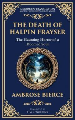 The Death of Halpin Frayser: A Disturbing Tale of Dreams, Death, and the Supernatural