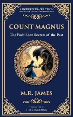 Count Magnus: A Gothic Horror Classic of Ancient Evil and Forbidden Curiosity