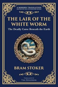 The Lair of the White Worm: A Bizarre Gothic Tale of Myth, Madness, and Monstrosity