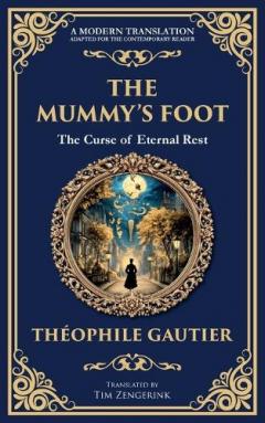 Coperta cărții The Mummy's Foot: A Short Horror Tale of Egyptian Relics and Supernatural Consequences